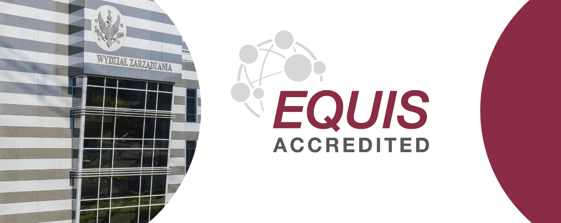EQUIS re-accreditation for the Faculty of Management of the University of Warsaw:
Confirmation of a world-class quality!
