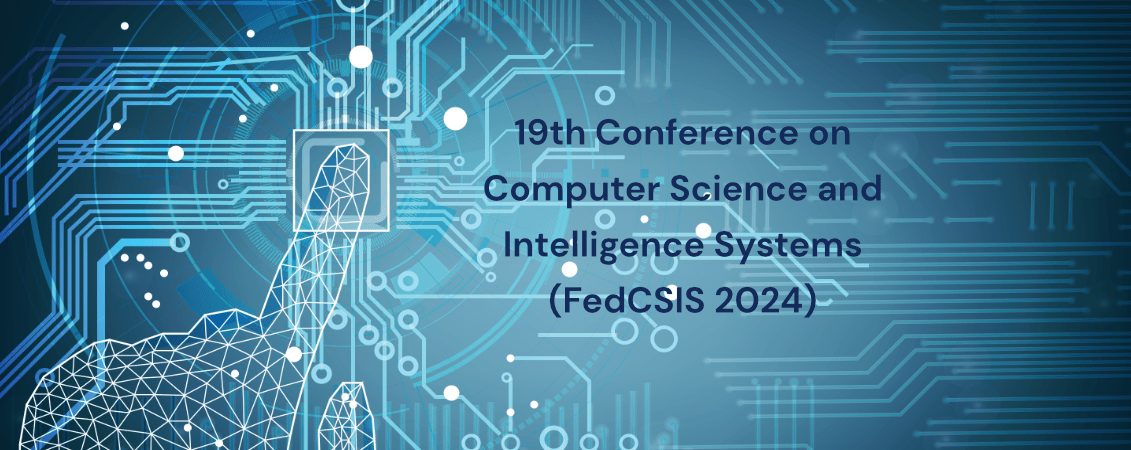 Zapraszamy na 19 konferencję pt: "Computer Science and Intelligence Systems FedCSIS 2024 (IEEE #61123)"

Belgrade, Serbia, 8–11 September, 2024 (on-site)