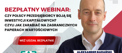 Bezpłatny webinar: &#8220;Jak zarabiać na zagranicznych papierach wartościowych? – inwestycje kapitałowe a polscy przedsiębiorcy&#8221;