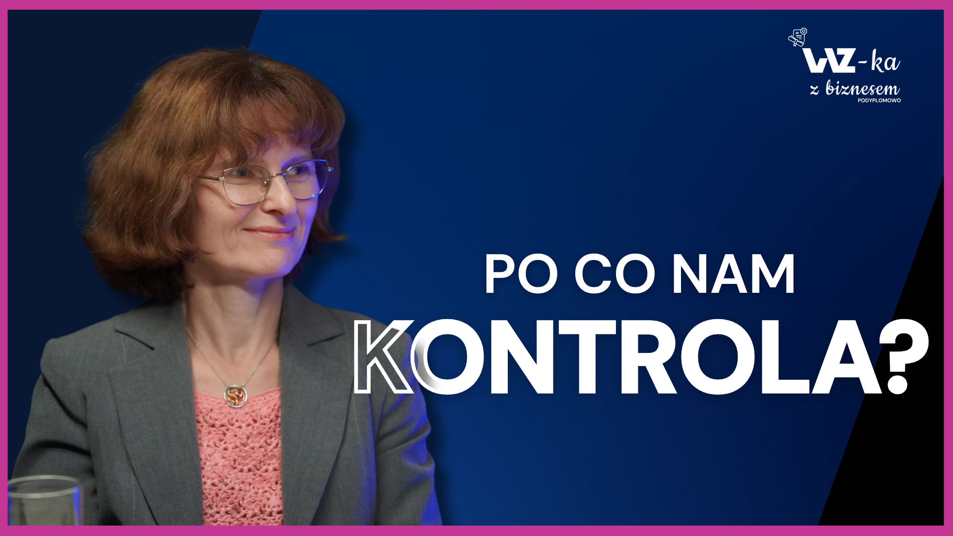 Audyt: hamulec czy drogowskaz? Nowy odcinek podcastu z dr Katarzyną Trzpiołą
