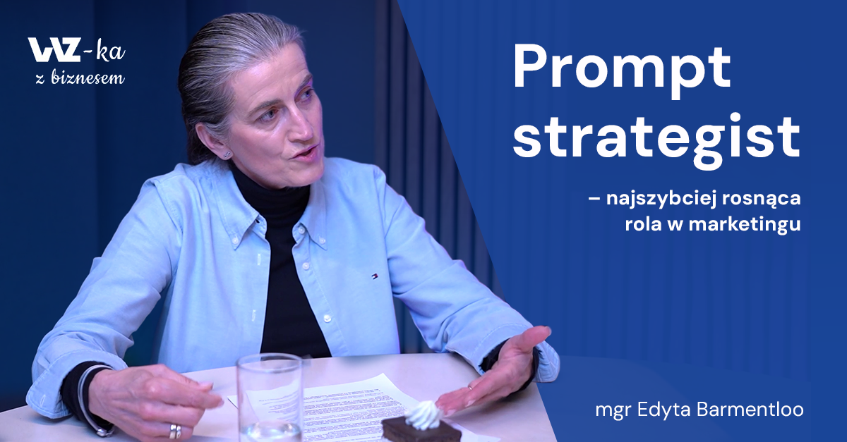 Nowy odcinek podcastu „WZ-ka z biznesem” – marketing i technologia w praktyce