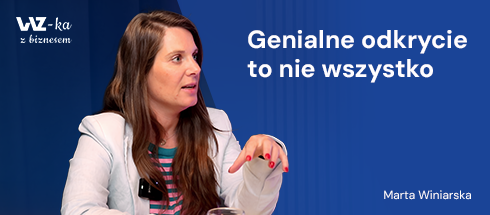Komercjalizacja nauki w Polsce. Nowy odcinek podcastu „WZ-ka z biznesem”
